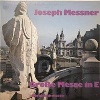 Joseph Messner – Grosse Messe in E «Bombenmesse» (LP)
