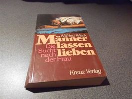 Männer lassen lieben  Die Sucht nach de