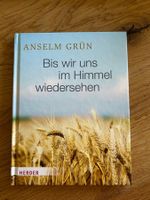 Anselm Grün "Bis wir uns im Himmel wiedersehen"