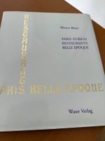 Belle Epoque Restaurants, Paris-Zürich, W. Blaser