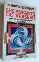 Marilyn Ferguson Les enfants du Verseau Un nouveau paradigme