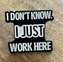 Pin I don't know, I just work here