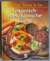 Texanisch- mexikanische Küche - Tortillas, Taccos & Co.