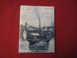 SCHIFFAHRT AUF DEM ZÜRICH-SEE 1835 BIS HEUTE(GWEDWER LIECHTI