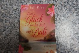 Das Glück findet dich auf Bali Liebesroman Juli Klee