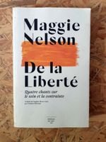 "De la liberté, 4 chants sur le soin", Maggie Nelson