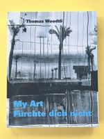 Thomas Woodtli "My Art Fürchte dich nicht" KunstBuch  OVP