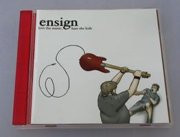 ENSIGN - Love The Music, Hate The Kids