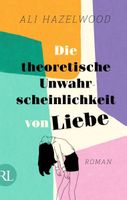 Die theoretische Unwahrscheinl.... von Liebe - Ali Hazelwood