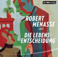 Robert Menasse: Die Lebensentscheidung