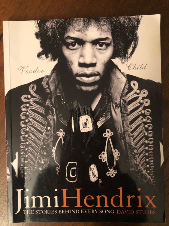 VOODOO CHILD / JIMI HENDRIX THE STORIES BEHIND EVERY SONG Kaufen auf