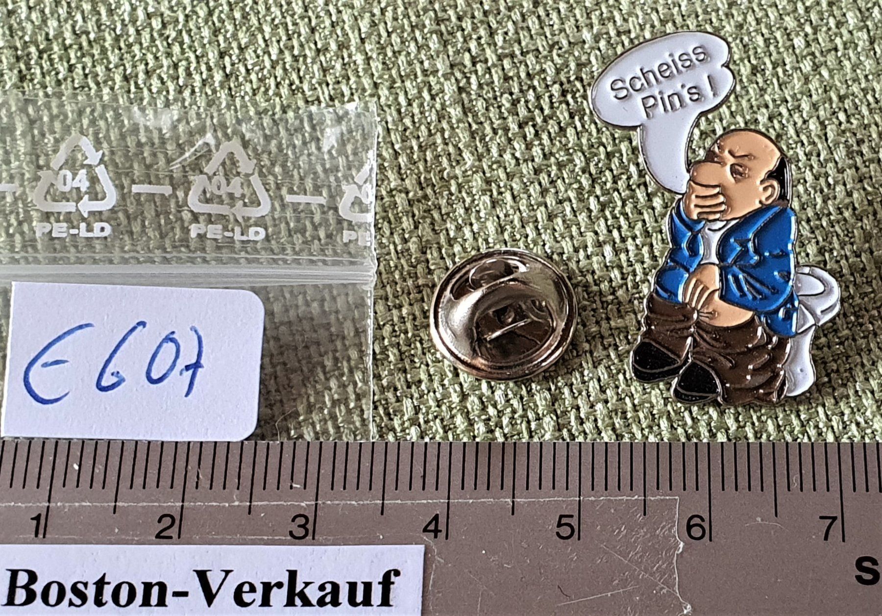 Plaketten & Abzeichen: E607 - Scheiss Pin's! – Gebraucht aus Reinach BL von Boston-Verkauf 2
