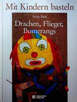 Franz Weiss Mit Kindern basteln Drachen Flieger Bumerangs