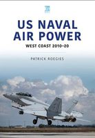 US Naval Air Power - West Coast 2010-20