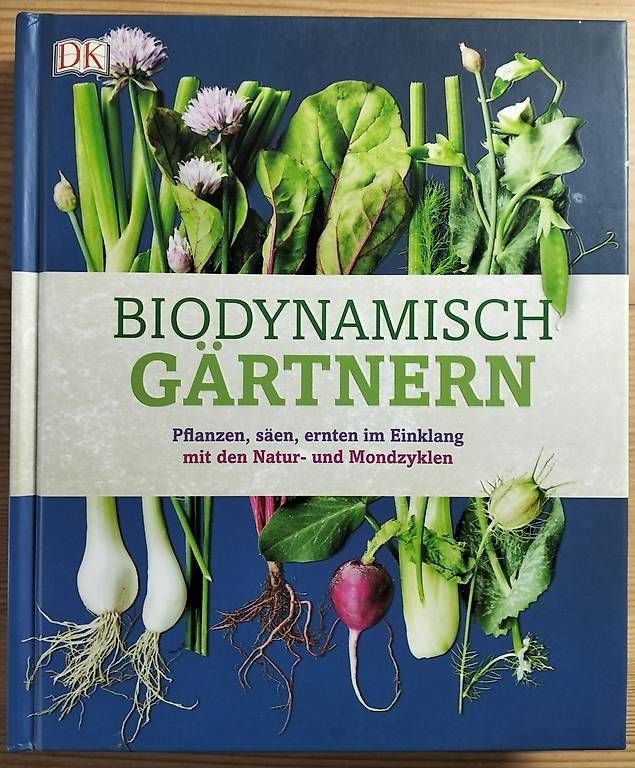 Bücher: Biodynamisch gärtnern – Gebraucht aus Horgen von BrunoCynthia