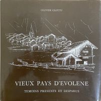 Livre - Vieux Pays d'Evolène - Témoins présents et disparus