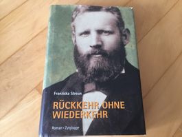 Franziska Streun: Rückkehr ohne Wiederkehr - Roman