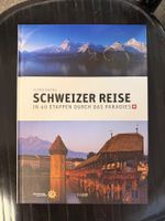 Schweizer Reise: In 40 Etappen durch das Paradies