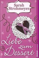 Strohmeyer Sarah - Liebe zum Dessert / Roman