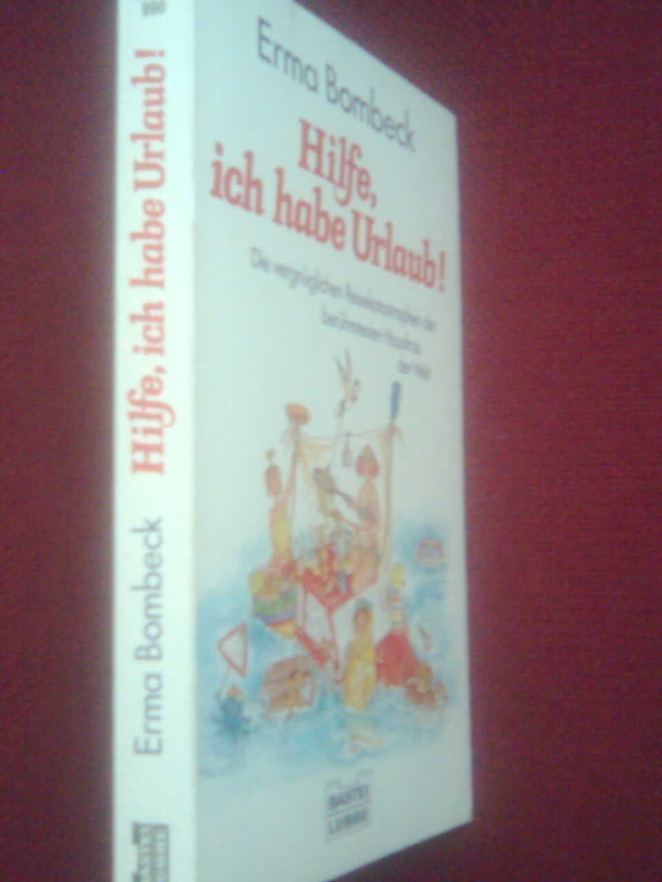Bücher: Erma Bombeck Hilfe, ich habe Urlaub. – Gebraucht aus Basel von Alacant 2