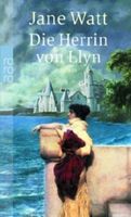 Watt Jane - Die Herrin von Llyn / Hist. Roman