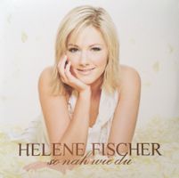 HELENE FISCHER - SO NAH WIE DU