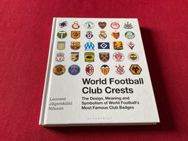 World Football Club Crests: The Design, Meaning and Symbolis
