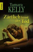 Kelly Tamara - Zärtlich küsst der Tod / Thriller