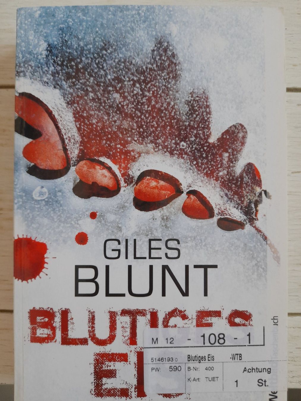 Libri: TB Giles Blunt - Blutiges Eis – Usato da Eiken venduto da Lashar