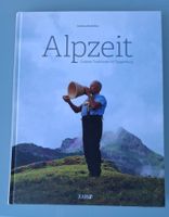 Alpzeit Toggenburg Bildband: Gelebte Traditionen, Top!