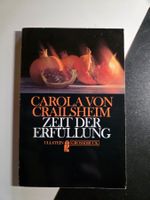 Carola von Crailsheim - Zeit der Erfüllung - Ullstein 1987