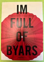 Susanne Friedli, Matthias Frehner (Hrsg.): Im Full of Byars.