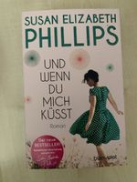 Susan Elizabeth Phillips, und wenn du mich küsst