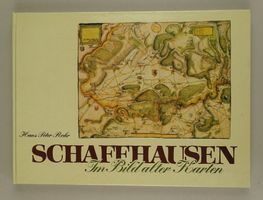 SCHAFFHAUSEN IM BILD ALTER KARTEN