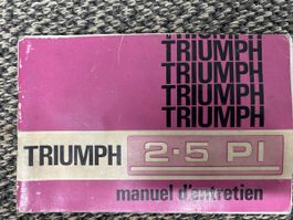 Triumph 2.5 PI Manuel d'entretien Betriebsanleitung