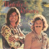 Waterloo & Robinson - Bye, bye, bye, little butterfly (7")