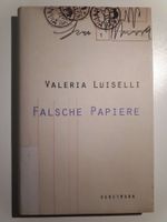 Valeria Luiselli: Falsche Papiere