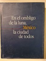 En el ombligo de la luna, México la ciudad de todos