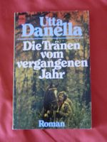 Die Tränen vom vergangenen Jahr von Utta Danella