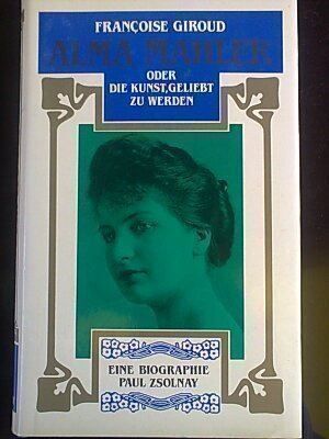 Libri: Alma Mahler oder die Kunst, geliebt zu.. – Usato da Basel venduto da Alacant