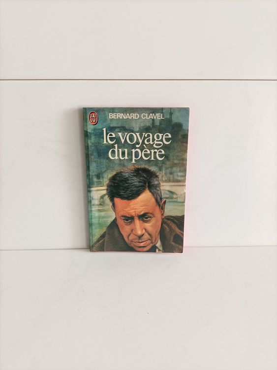Le voyage du père / Bernard Clavel / J'ai lu 300 * / 1978 (* Kaufen