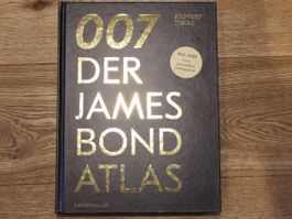 007 - Der James Bond Atlas (Siegfried Tesche)