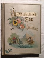 Buch Der Vierwaldstättersee und die Urkantone 1898
