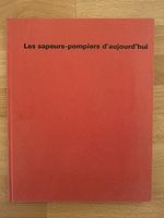 Livre "Les sapeurs-pompiers d'aujourd'hui" 1870-1970