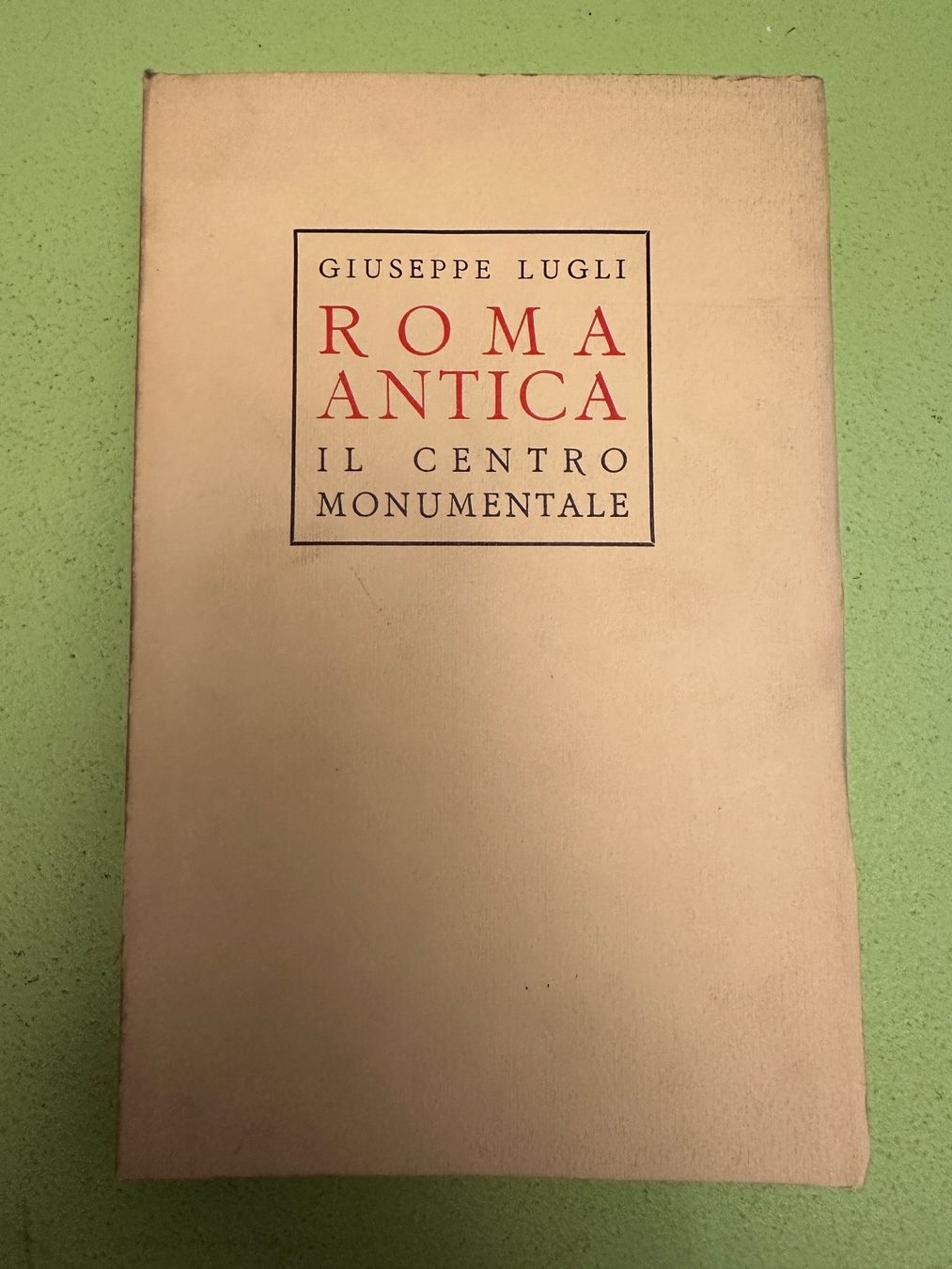 Libri: Giuseppe Lugli: Roma antica. Il centro monumentale. – Usato da Zürich venduto da allp