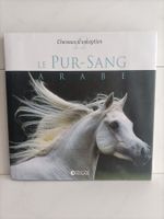 Chevaux d’exception – Le Pur-Sang arabe / Agnès Galletier /