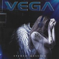 Vega – Stereo Messiah