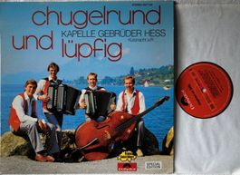 Kapelle Gebrüder Hess - Chugelrund Und Lüpfig LP ♪ GEWASCHEN