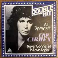 Eric Carmen - Double Hit - All By Myself/Single Schallplatte