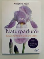 Naturparfum - Balsam für Körper, Geist und Seele